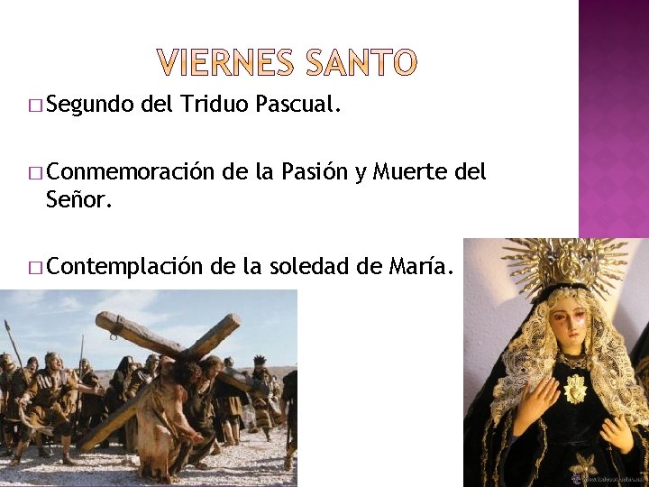 � Segundo del Triduo Pascual. � Conmemoración de la Pasión y Muerte del Señor.