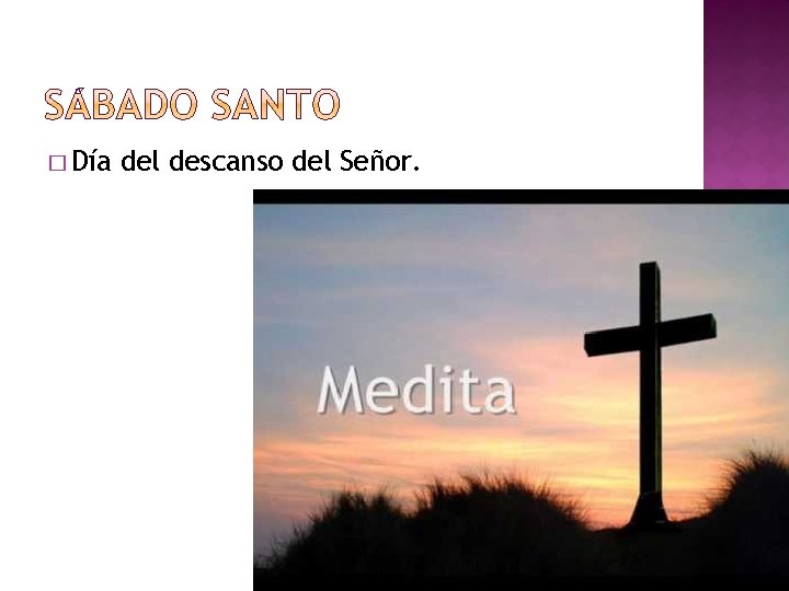 � Día del descanso del Señor. 