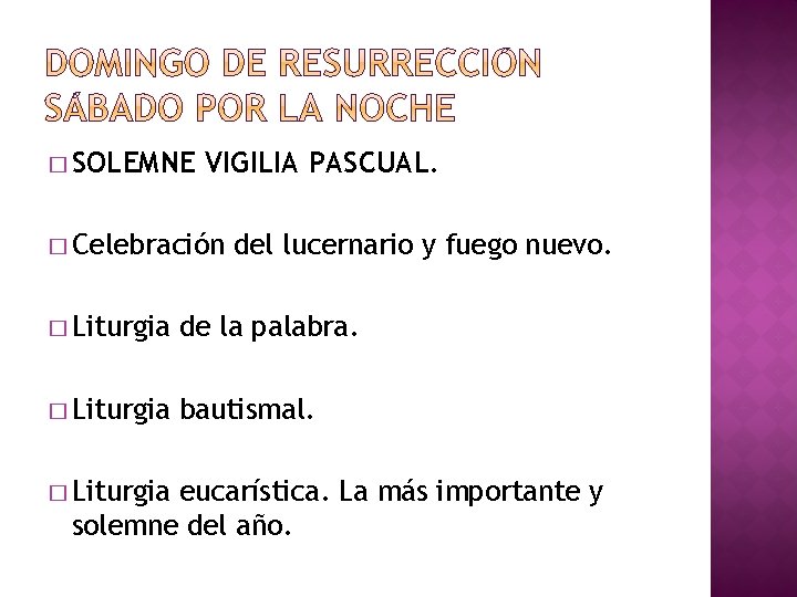 � SOLEMNE VIGILIA PASCUAL. � Celebración del lucernario y fuego nuevo. � Liturgia de