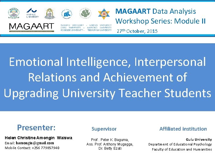 MAGAART Data Analysis Workshop Series: Module II 27 th October, 2015 Emotional Intelligence, Interpersonal MAGAART Data Analysis Workshop Series: Module II 27 th October, 2015 Emotional Intelligence, Interpersonal