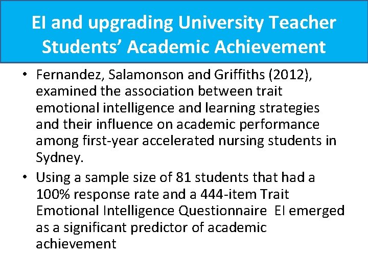 EI and upgrading University Teacher Students’ Academic Achievement • Fernandez, Salamonson and Griffiths (2012), EI and upgrading University Teacher Students’ Academic Achievement • Fernandez, Salamonson and Griffiths (2012),