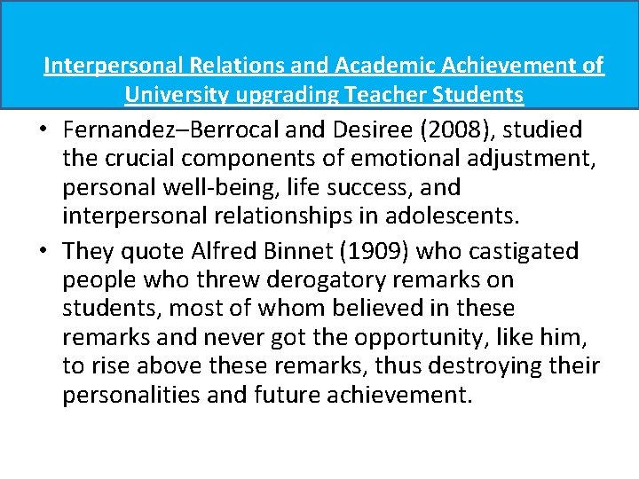Interpersonal Relations and Academic Achievement of University upgrading Teacher Students • Fernandez–Berrocal and Desiree Interpersonal Relations and Academic Achievement of University upgrading Teacher Students • Fernandez–Berrocal and Desiree
