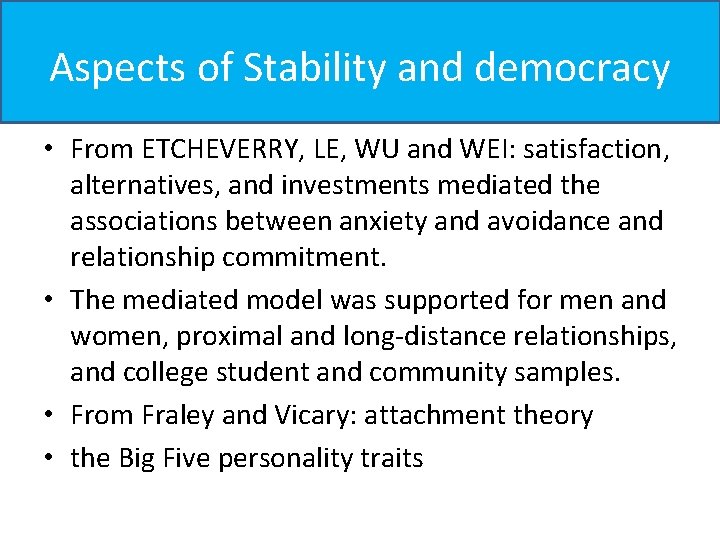 Aspects of Stability and democracy • From ETCHEVERRY, LE, WU and WEI: satisfaction, alternatives, Aspects of Stability and democracy • From ETCHEVERRY, LE, WU and WEI: satisfaction, alternatives,