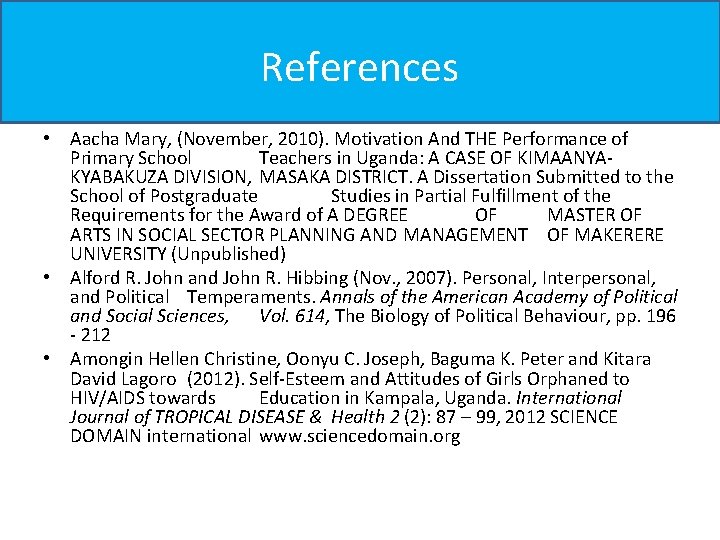 References • Aacha Mary, (November, 2010). Motivation And THE Performance of Primary School Teachers References • Aacha Mary, (November, 2010). Motivation And THE Performance of Primary School Teachers