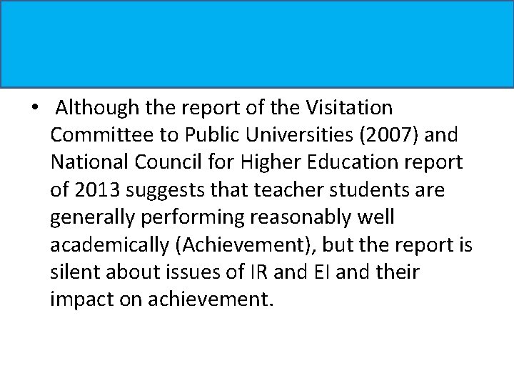 • Although the report of the Visitation Committee to Public Universities (2007) and • Although the report of the Visitation Committee to Public Universities (2007) and
