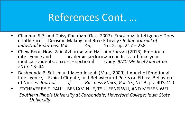 References Cont. … • Chauhan S. P. and Daisy Chauhan (Oct. , 2007). Emotional References Cont. … • Chauhan S. P. and Daisy Chauhan (Oct. , 2007). Emotional