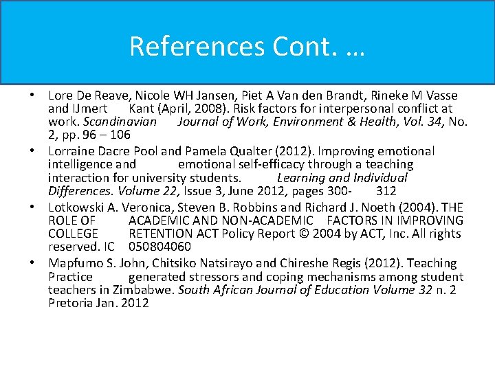 References Cont. … • Lore De Reave, Nicole WH Jansen, Piet A Van den References Cont. … • Lore De Reave, Nicole WH Jansen, Piet A Van den