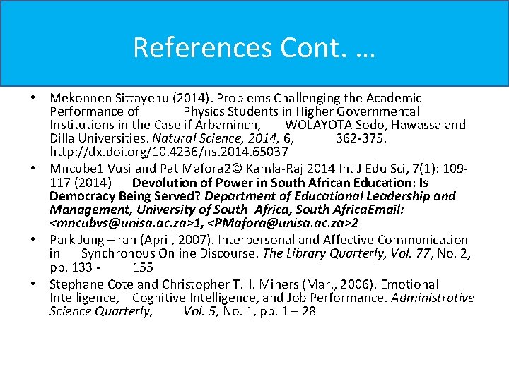 References Cont. … • Mekonnen Sittayehu (2014). Problems Challenging the Academic Performance of Physics References Cont. … • Mekonnen Sittayehu (2014). Problems Challenging the Academic Performance of Physics