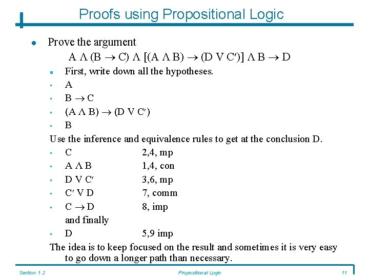 Proofs using Propositional Logic Prove the argument A Λ (B C) Λ [(A Λ