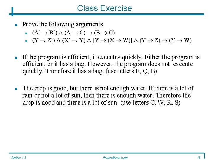 Class Exercise Prove the following arguments (A´ B´) Λ (A C) (B C) (Y