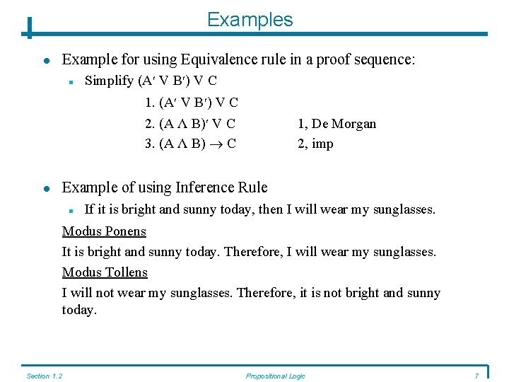 Examples Example for using Equivalence rule in a proof sequence: Simplify (A V B