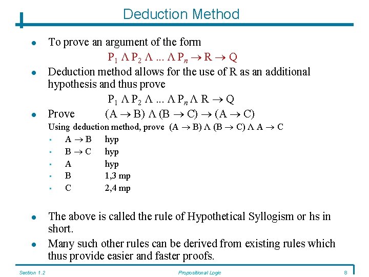 Deduction Method To prove an argument of the form P 1 Λ P 2