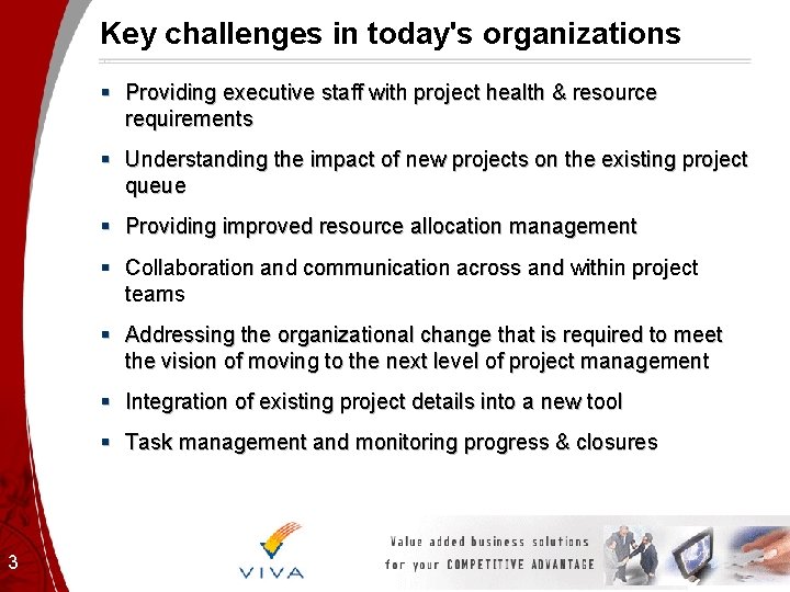 Key challenges in today's organizations § Providing executive staff with project health & resource