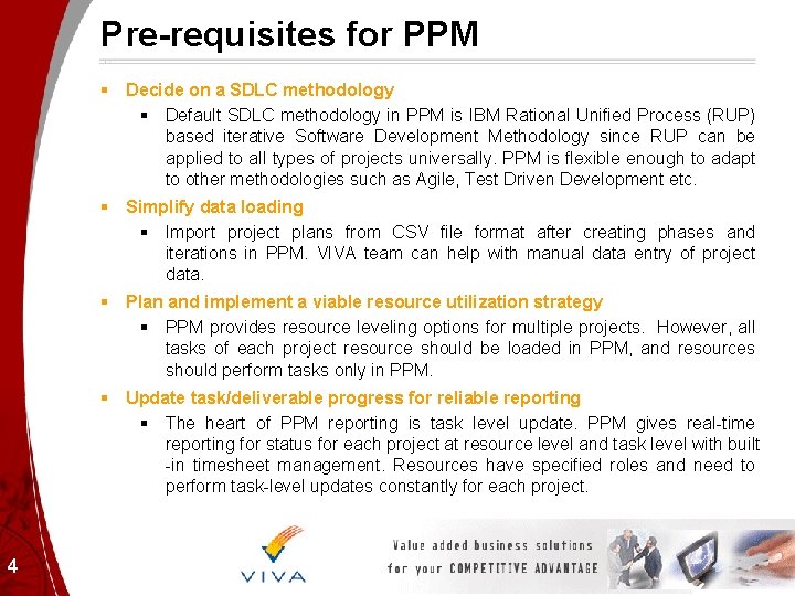 Pre-requisites for PPM § Decide on a SDLC methodology § Default SDLC methodology in