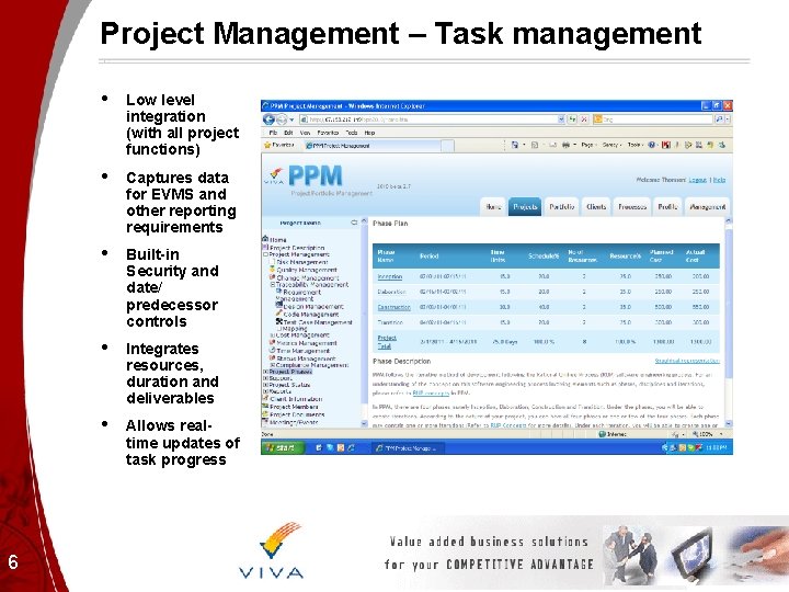 Project Management – Task management 6 • Low level integration (with all project functions)