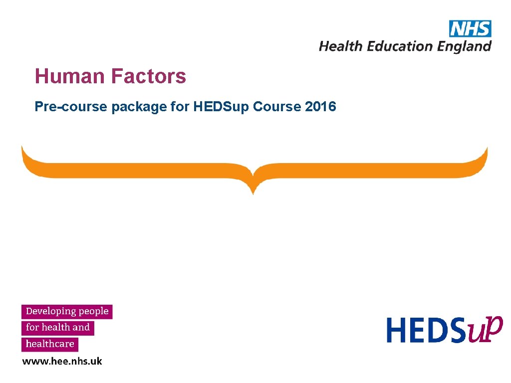 Human Factors Pre-course package for HEDSup Course 2016 Human Factors Pre-course package for HEDSup Course 2016