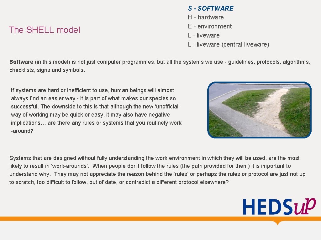 The SHELL model S - SOFTWARE H - hardware E - environment L - The SHELL model S - SOFTWARE H - hardware E - environment L -