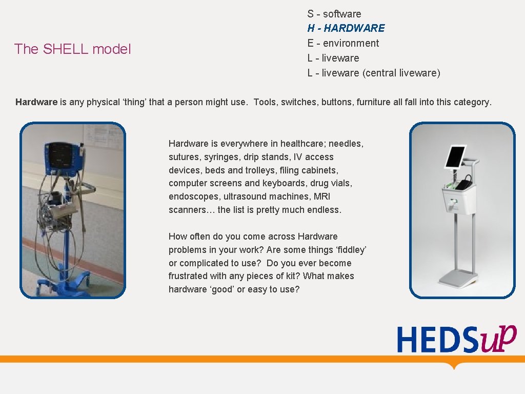 The SHELL model S - software H - HARDWARE E - environment L - The SHELL model S - software H - HARDWARE E - environment L -