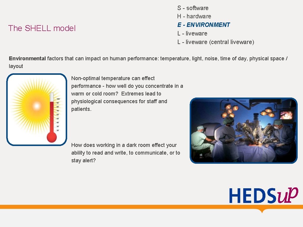 The SHELL model S - software H - hardware E - ENVIRONMENT L - The SHELL model S - software H - hardware E - ENVIRONMENT L -