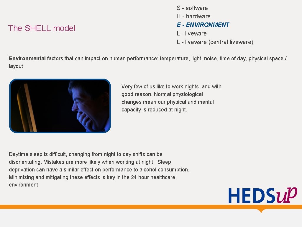 The SHELL model S - software H - hardware E - ENVIRONMENT L - The SHELL model S - software H - hardware E - ENVIRONMENT L -