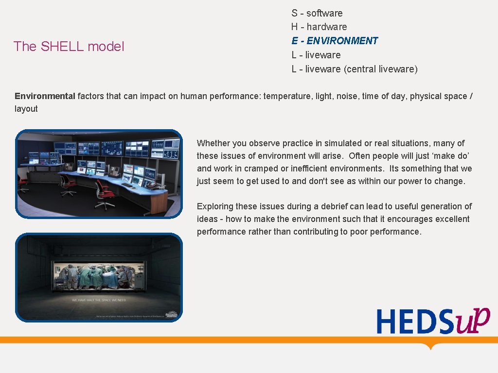 The SHELL model S - software H - hardware E - ENVIRONMENT L - The SHELL model S - software H - hardware E - ENVIRONMENT L -