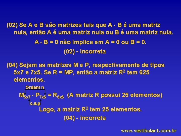 (02) Se A e B são matrizes tais que A B é uma matriz