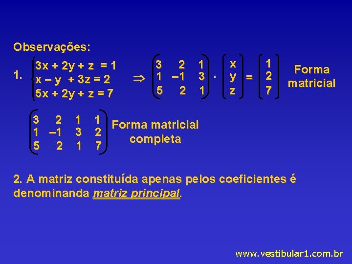 Observações: 1. 3 x + 2 y + z = 1 x – y