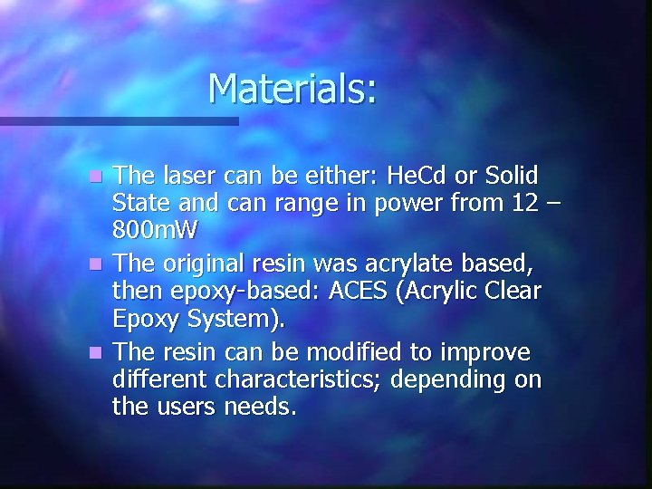 Materials: The laser can be either: He. Cd or Solid State and can range