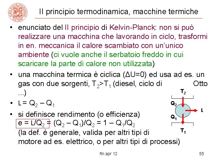 II principio termodinamica, macchine termiche • enunciato del II principio di Kelvin-Planck: non si