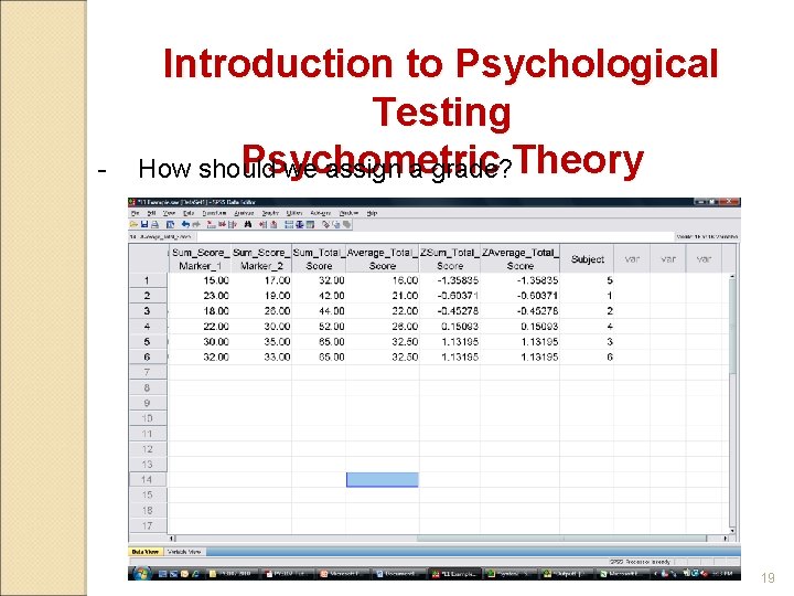 - Introduction to Psychological Testing Psychometric How should we assign a grade? Theory 19