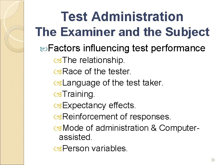 Test Administration The Examiner and the Subject Factors influencing test performance The relationship. Race