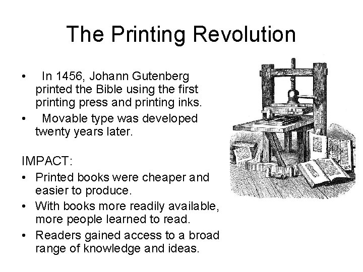 The Printing Revolution • In 1456, Johann Gutenberg printed the Bible using the first The Printing Revolution • In 1456, Johann Gutenberg printed the Bible using the first