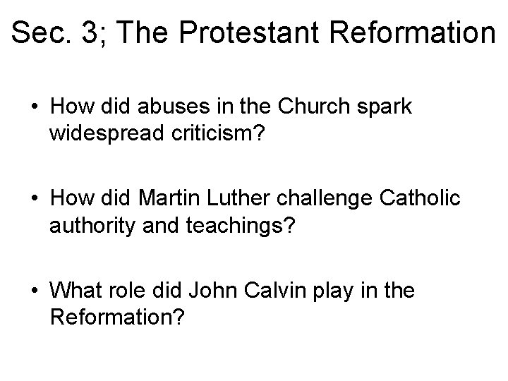 Sec. 3; The Protestant Reformation • How did abuses in the Church spark widespread Sec. 3; The Protestant Reformation • How did abuses in the Church spark widespread