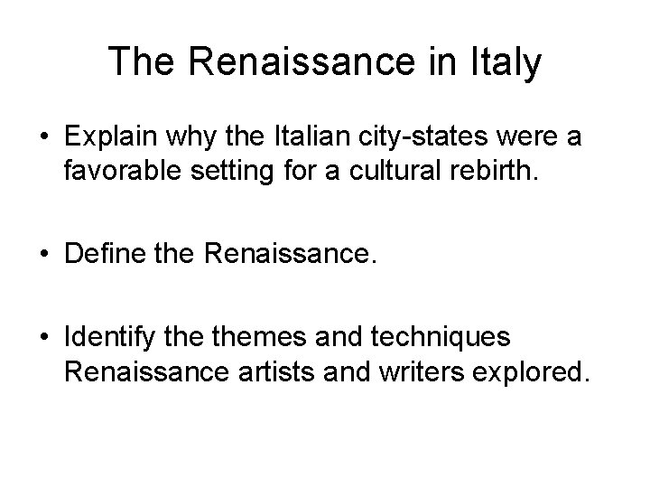 The Renaissance in Italy • Explain why the Italian city-states were a favorable setting The Renaissance in Italy • Explain why the Italian city-states were a favorable setting