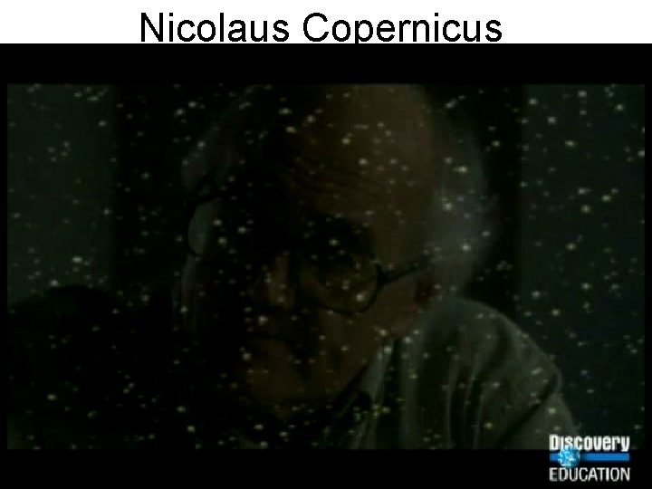 Nicolaus Copernicus Nicolaus Copernicus