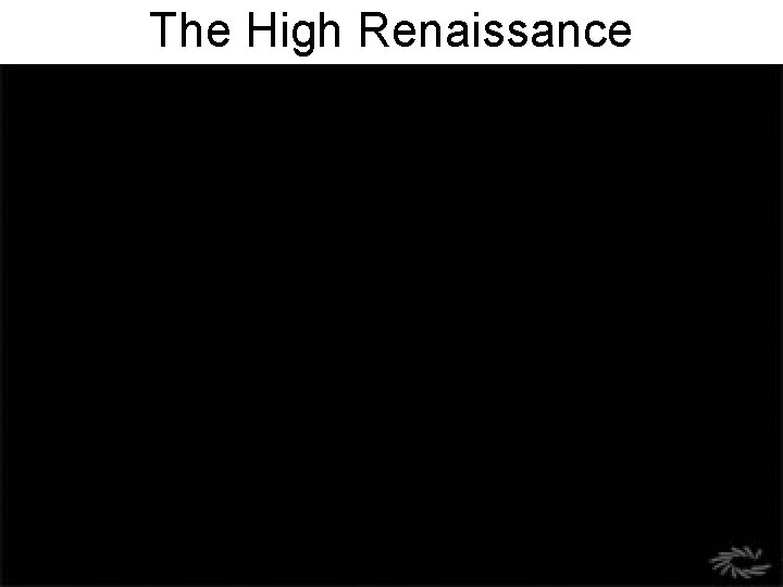 The High Renaissance The High Renaissance