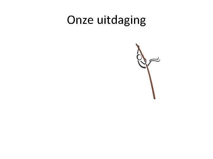 Onze uitdaging 