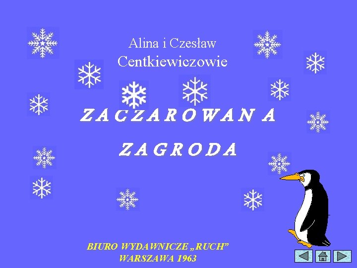 Alina i Czesław Centkiewiczowie ZACZAROWAN A ZAGRODA BIURO WYDAWNICZE „RUCH” WARSZAWA 1963 