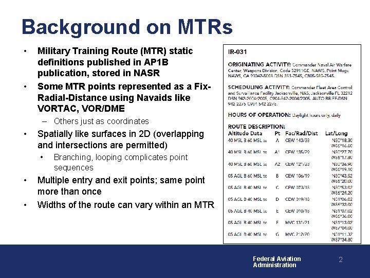Background on MTRs • • Military Training Route (MTR) static definitions published in AP Background on MTRs • • Military Training Route (MTR) static definitions published in AP