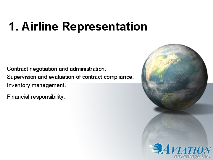 1. Airline Representation Contract negotiation and administration. Supervision and evaluation of contract compliance. Inventory