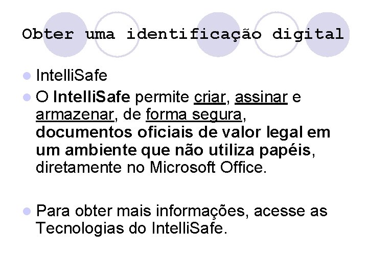 Obter uma identificação digital l Intelli. Safe l O Intelli. Safe permite criar, assinar