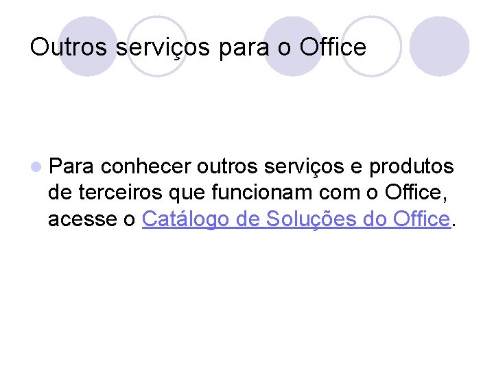 Outros serviços para o Office l Para conhecer outros serviços e produtos de terceiros