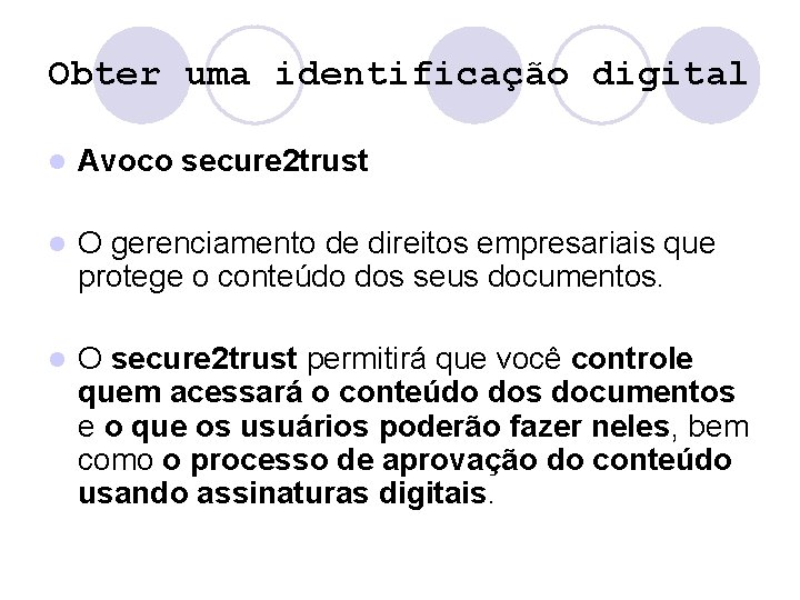 Obter uma identificação digital l Avoco secure 2 trust l O gerenciamento de direitos