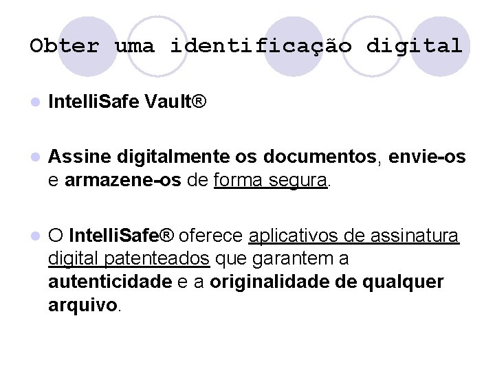 Obter uma identificação digital l Intelli. Safe Vault® l Assine digitalmente os documentos, envie-os