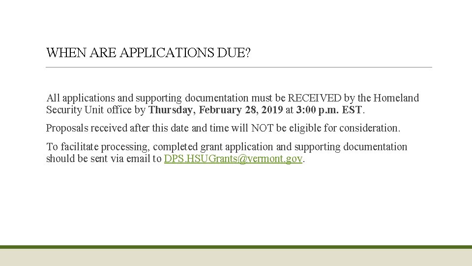  WHEN ARE APPLICATIONS DUE? All applications and supporting documentation must be RECEIVED by