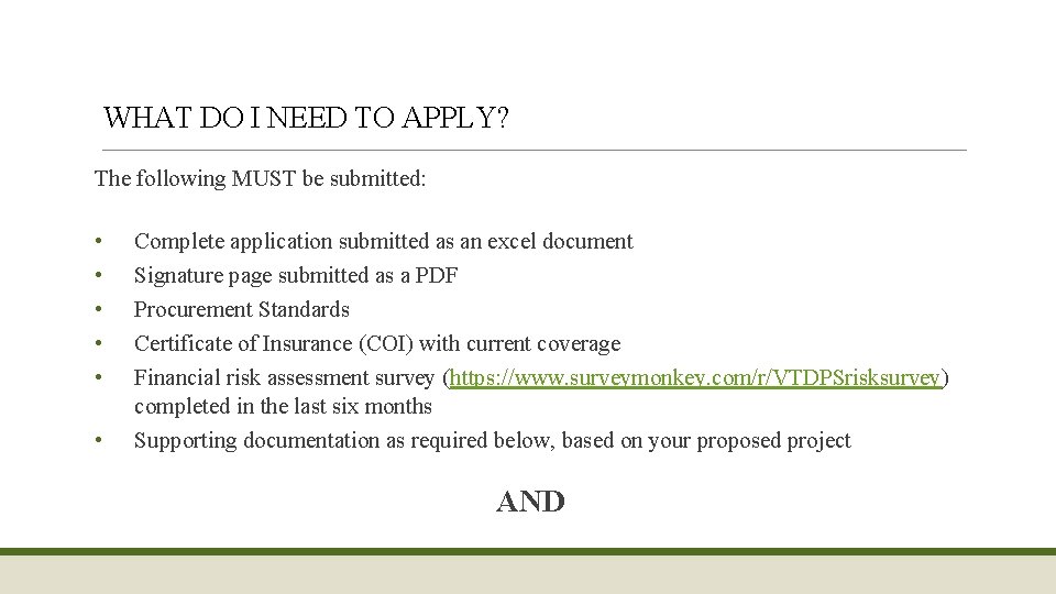  WHAT DO I NEED TO APPLY? The following MUST be submitted: • •