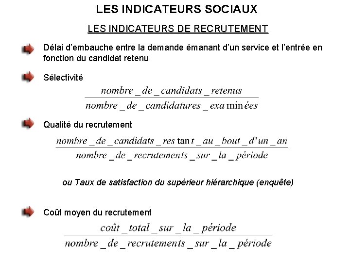 LES INDICATEURS SOCIAUX LES INDICATEURS DE RECRUTEMENT Délai d’embauche entre la demande émanant d’un LES INDICATEURS SOCIAUX LES INDICATEURS DE RECRUTEMENT Délai d’embauche entre la demande émanant d’un
