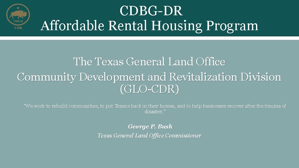 CDR CDBG-DR Affordable Rental Housing Program The Texas General Land Office Community Development and