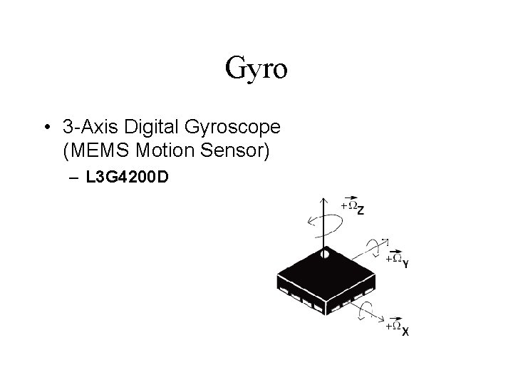 Gyro • 3 -Axis Digital Gyroscope (MEMS Motion Sensor) – L 3 G 4200