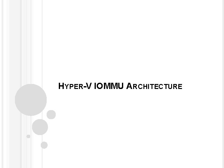HYPER-V IOMMU ARCHITECTURE 